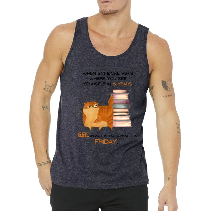 Where Do You See Yourself In 5 Years Funny Cat Tank Top