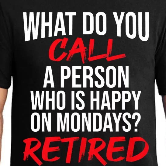 What Do You Call A Person Who Is Happy On Mondays? Retired Pajama Set