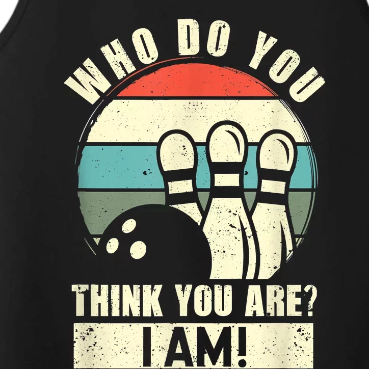 Who Do You Think You Are I Am Funny Ten Pins Bowling Players Performance Tank