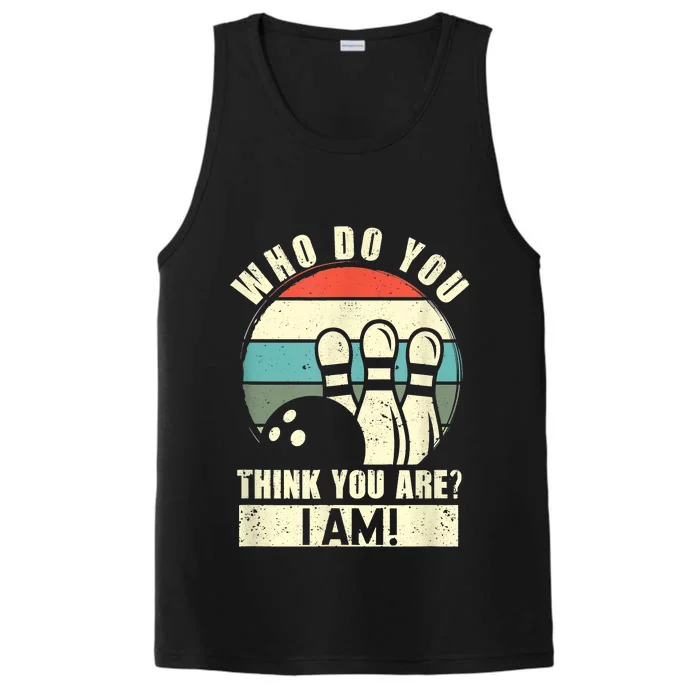 Who Do You Think You Are I Am Funny Ten Pins Bowling Players Performance Tank