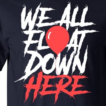 We All Float Down Here Tall T-Shirt