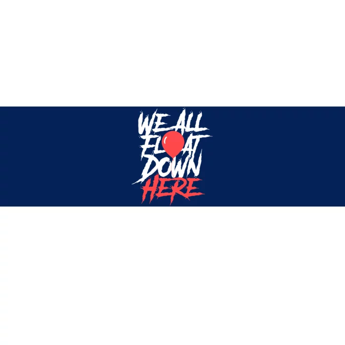 We All Float Down Here Bumper Sticker