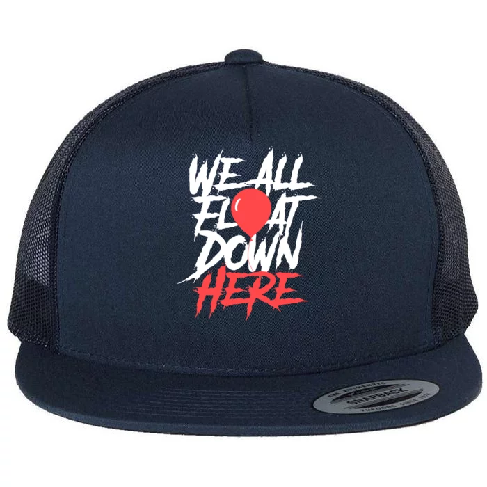 We All Float Down Here Flat Bill Trucker Hat