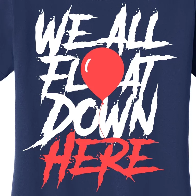 We All Float Down Here Women's T-Shirt