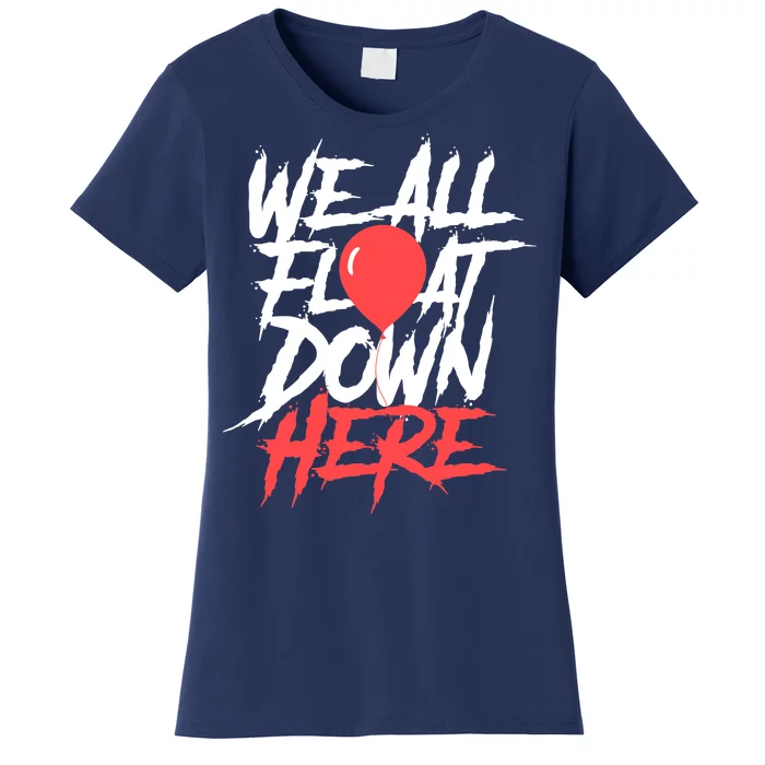 We All Float Down Here Women's T-Shirt