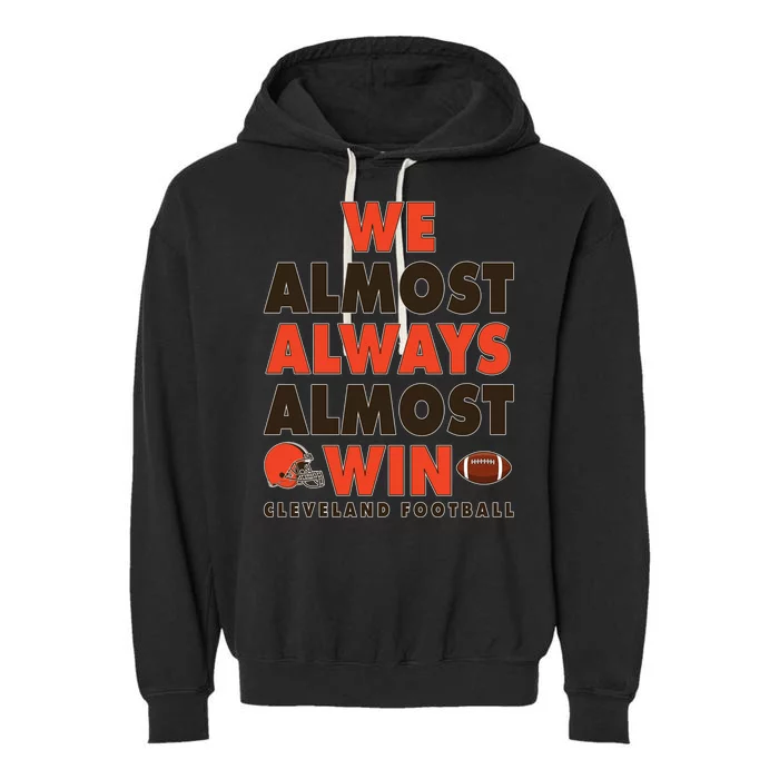 We Almost Always Almost Win Cleveland Football Garment-Dyed Fleece Hoodie