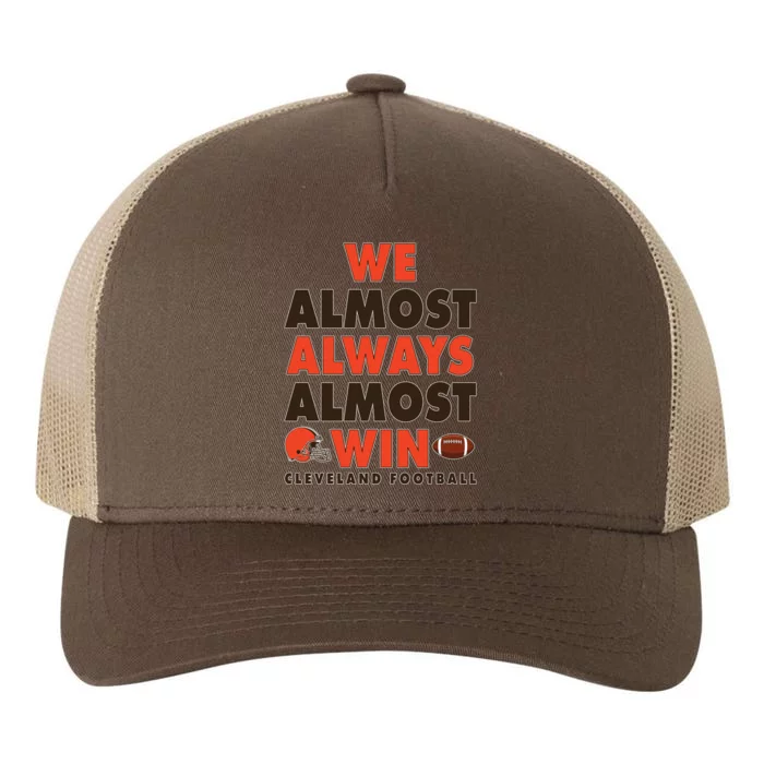 We Almost Always Almost Win Cleveland Football Yupoong Adult 5-Panel Trucker Hat