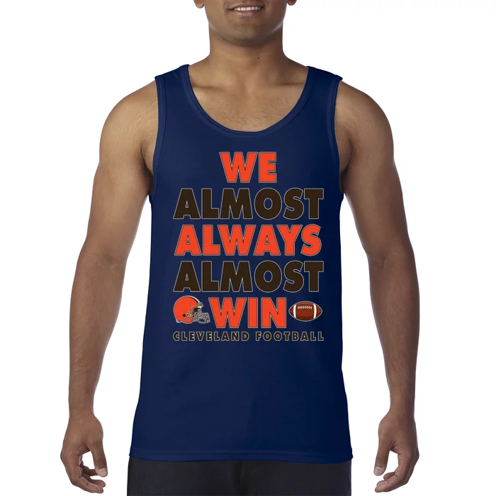 We Almost Always Almost Win Cleveland Football Tank Top