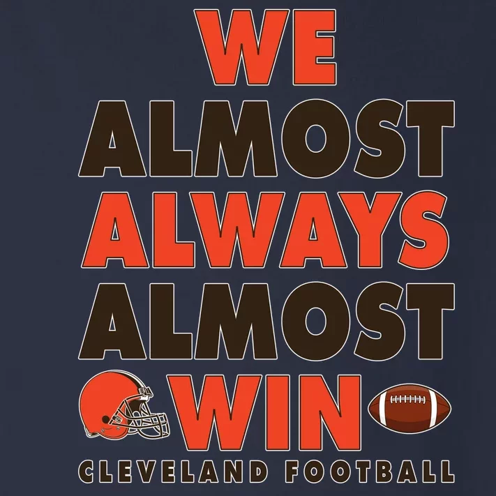 We Almost Always Almost Win Cleveland Football Toddler Long Sleeve Shirt