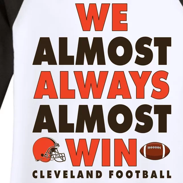 We Almost Always Almost Win Cleveland Football Women's Tri-Blend 3/4-Sleeve Raglan Shirt