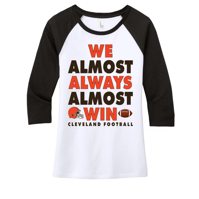 We Almost Always Almost Win Cleveland Football Women's Tri-Blend 3/4-Sleeve Raglan Shirt