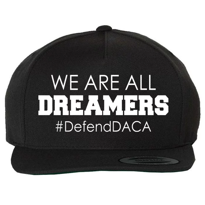 We are All Dreamers Defend DACA Wool Snapback Cap