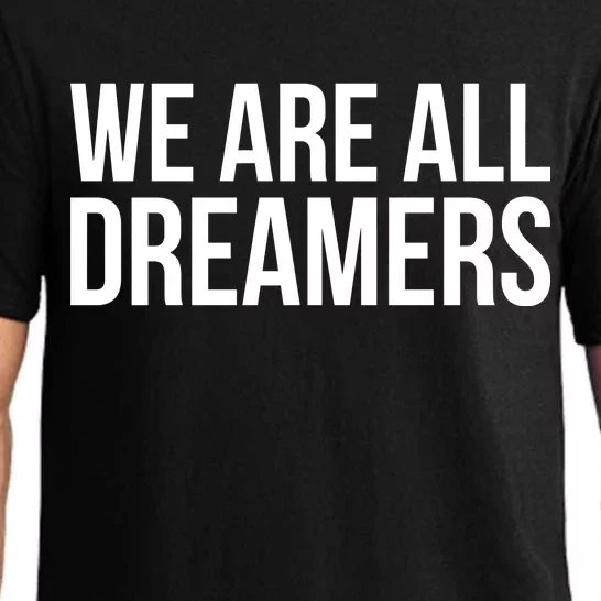 We are All Dreamers Support DACA Pajama Set