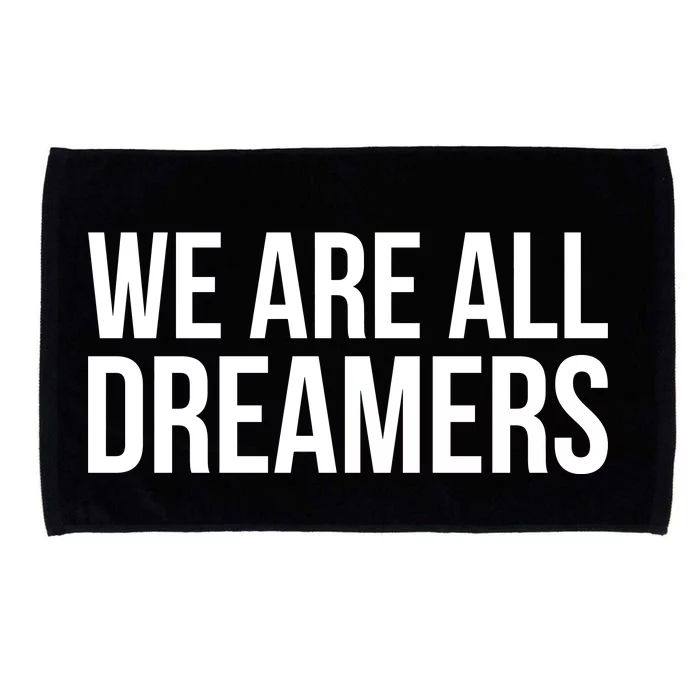 We are All Dreamers Support DACA Microfiber Hand Towel