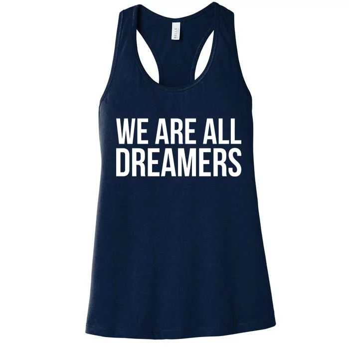 We are All Dreamers Support DACA Women's Racerback Tank