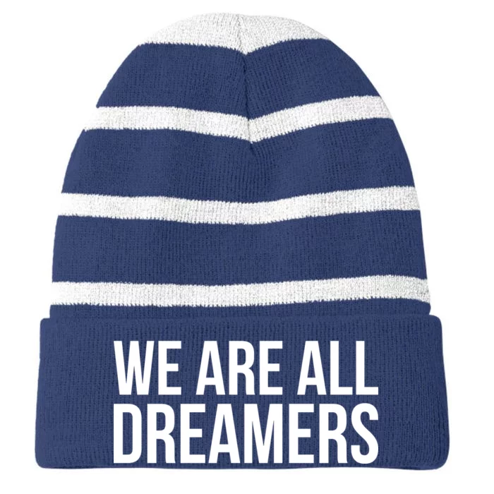 We are All Dreamers Support DACA Striped Beanie with Solid Band