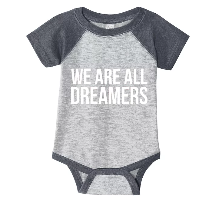 We are All Dreamers Support DACA Infant Baby Jersey Bodysuit