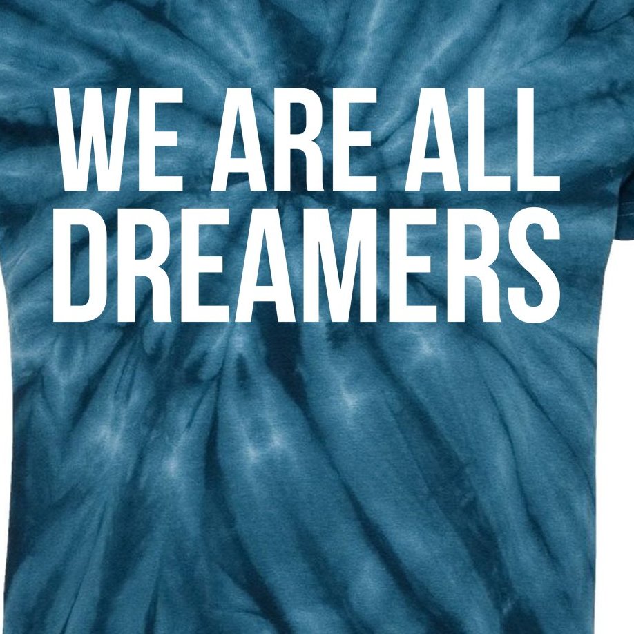 We are All Dreamers Support DACA Kids Tie-Dye T-Shirt