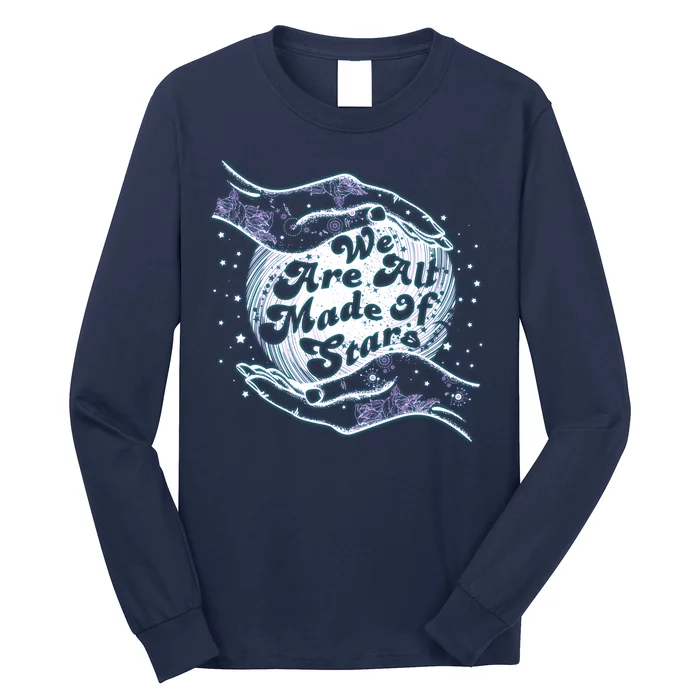 We Are All Made of Stars Long Sleeve Shirt