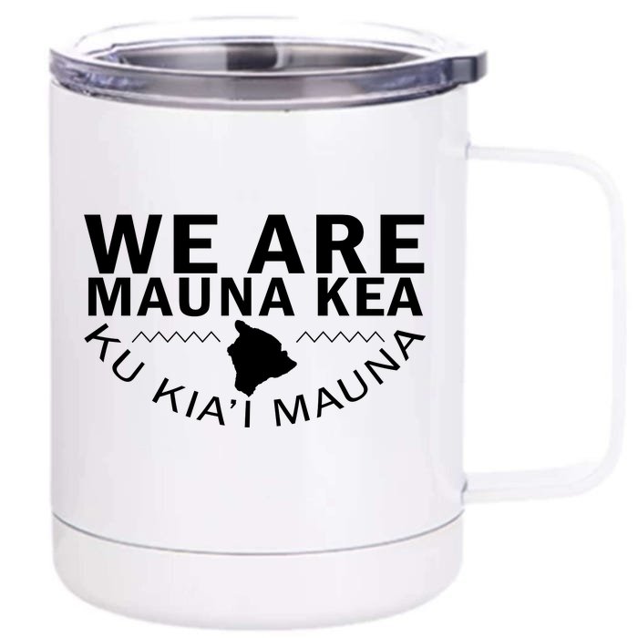 We Are Mauna Kea- Aloha Aina Front & Back 12oz Stainless Steel Tumbler Cup