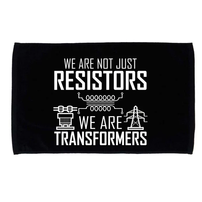 We Are Not Just Resistors We Are Transformers Science Microfiber Hand Towel