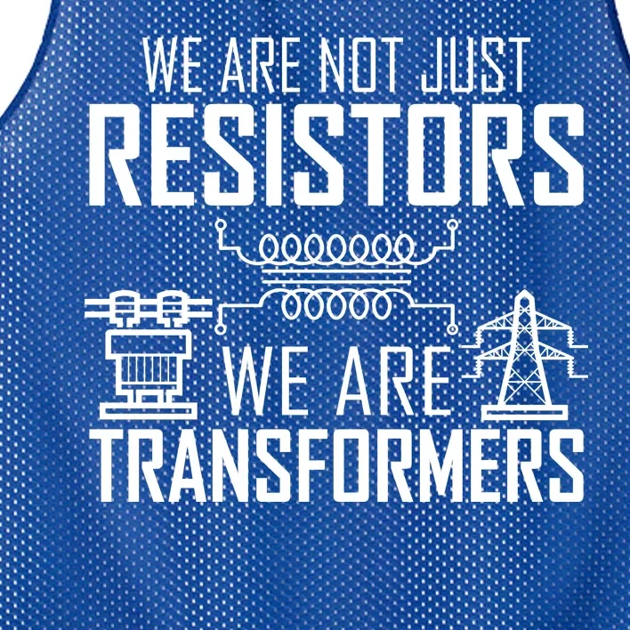 We Are Not Just Resistors We Are Transformers Science Mesh Reversible Basketball Jersey Tank