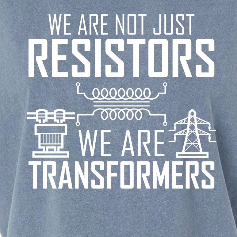 We Are Not Just Resistors We Are Transformers Science Garment-Dyed Women's Muscle Tee