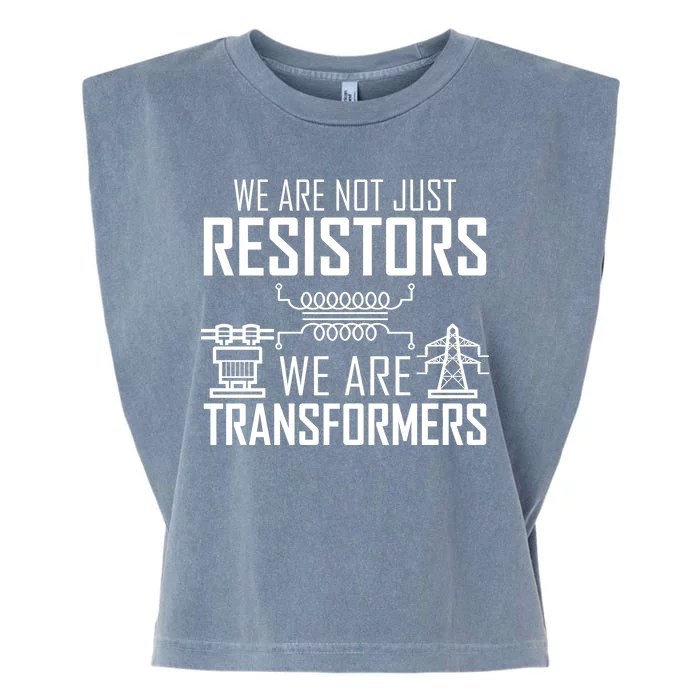 We Are Not Just Resistors We Are Transformers Science Garment-Dyed Women's Muscle Tee