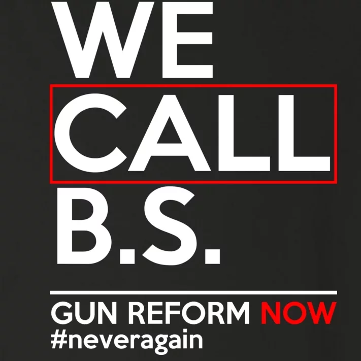 We Call B.S. Gun Reform Now #Neveragain Toddler Long Sleeve Shirt