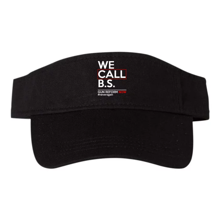 We Call B.S. Gun Reform Now #Neveragain Valucap Bio-Washed Visor