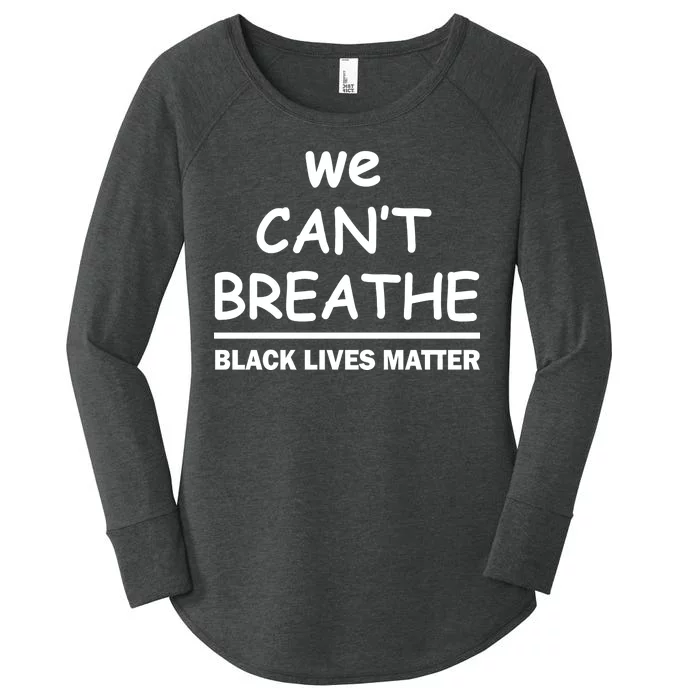 We Can't Breathe Black Lives Matter Women's Perfect Tri Tunic Long Sleeve Shirt