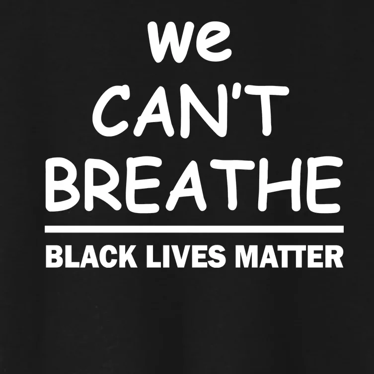 We Can't Breathe Black Lives Matter Women's Crop Top Tee