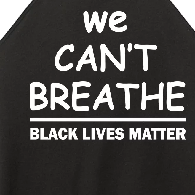 We Can't Breathe Black Lives Matter Women’s Perfect Tri Rocker Tank