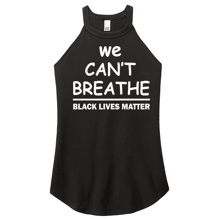 We Can't Breathe Black Lives Matter Women’s Perfect Tri Rocker Tank