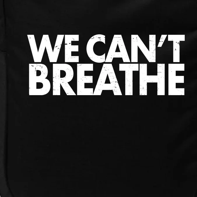 We Can't Breathe Protest Support Civil Rights Impact Tech Backpack