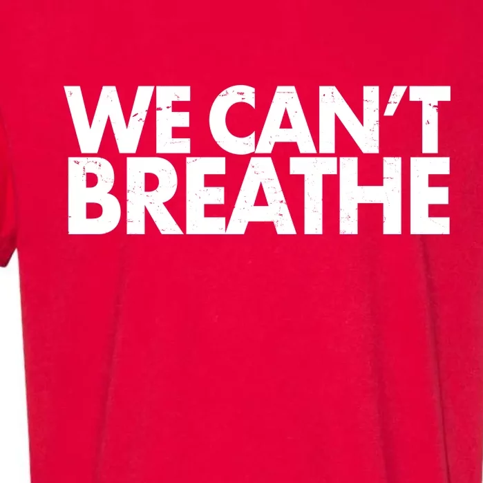 We Can't Breathe Protest Support Civil Rights Garment-Dyed Heavyweight T-Shirt