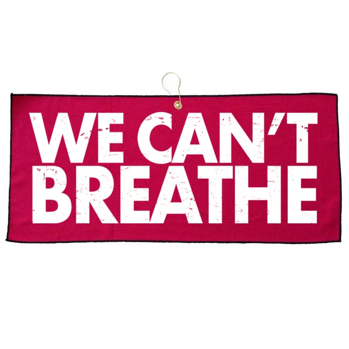 We Can't Breathe Protest Support Civil Rights Large Microfiber Waffle Golf Towel