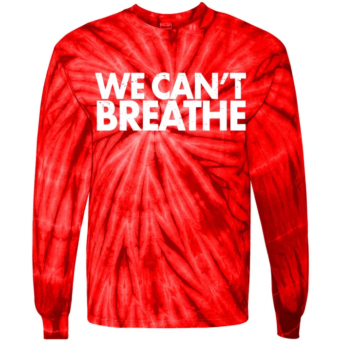 We Can't Breathe Protest Support Civil Rights Tie-Dye Long Sleeve Shirt