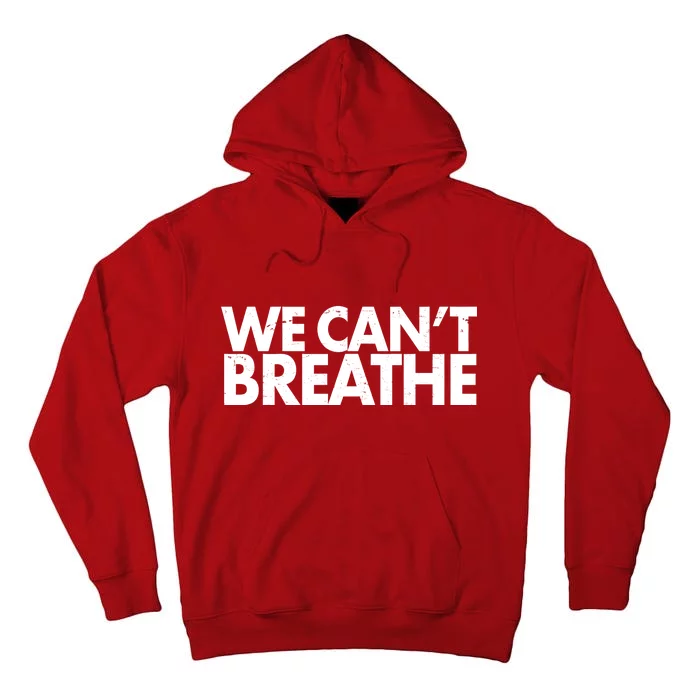 We Can't Breathe Protest Support Civil Rights Tall Hoodie