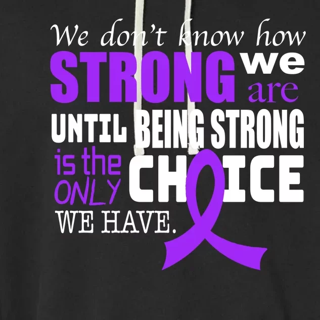 We Don't Know How Strong We Are Purple Ribbon Garment-Dyed Fleece Hoodie