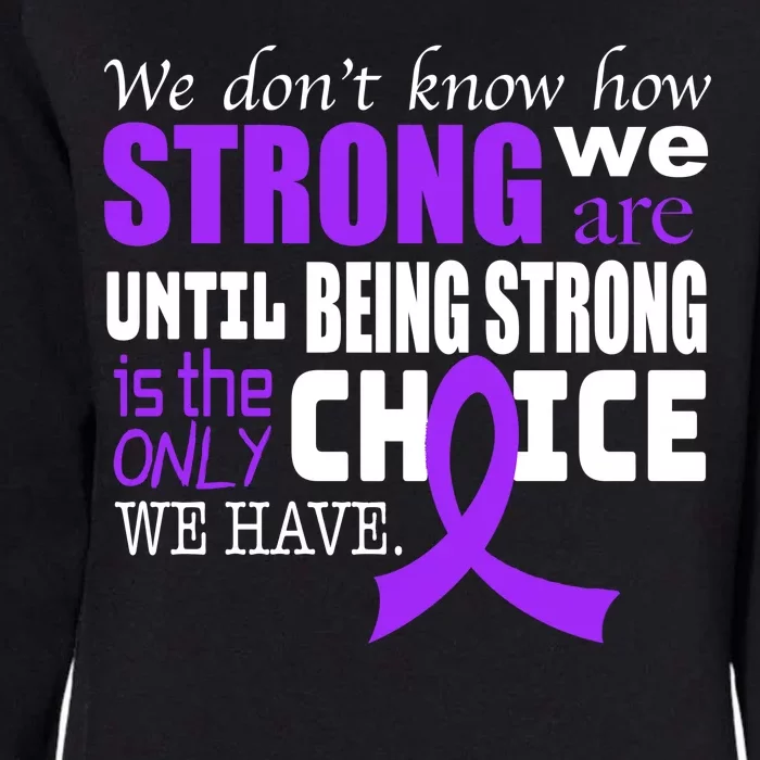 We Don't Know How Strong We Are Purple Ribbon Womens California Wash Sweatshirt