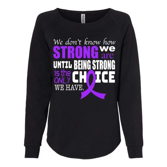 We Don't Know How Strong We Are Purple Ribbon Womens California Wash Sweatshirt