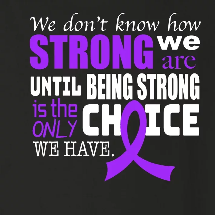 We Don't Know How Strong We Are Purple Ribbon Toddler Long Sleeve Shirt