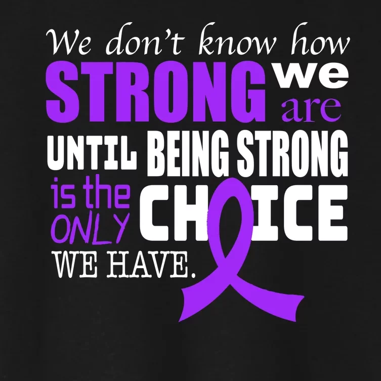 We Don't Know How Strong We Are Purple Ribbon Women's Crop Top Tee