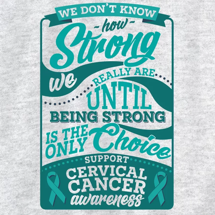 We Don't Know How Strong We Really Are Support Cervical Cancer Kids Sweatshirt