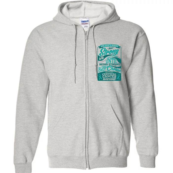 We Don't Know How Strong We Really Are Support Cervical Cancer Full Zip Hoodie