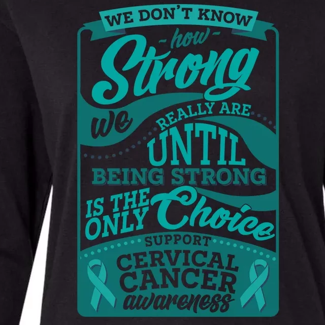 We Don't Know How Strong We Really Are Support Cervical Cancer Womens Cotton Relaxed Long Sleeve T-Shirt