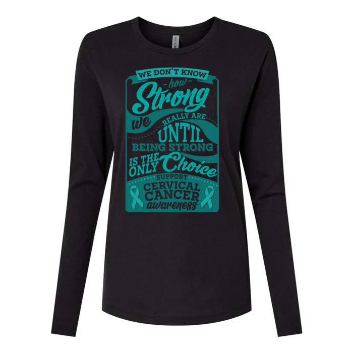 We Don't Know How Strong We Really Are Support Cervical Cancer Womens Cotton Relaxed Long Sleeve T-Shirt