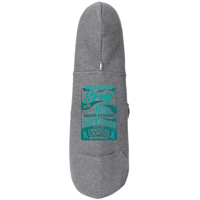 We Don't Know How Strong We Really Are Support Cervical Cancer Doggie 3-End Fleece Hoodie