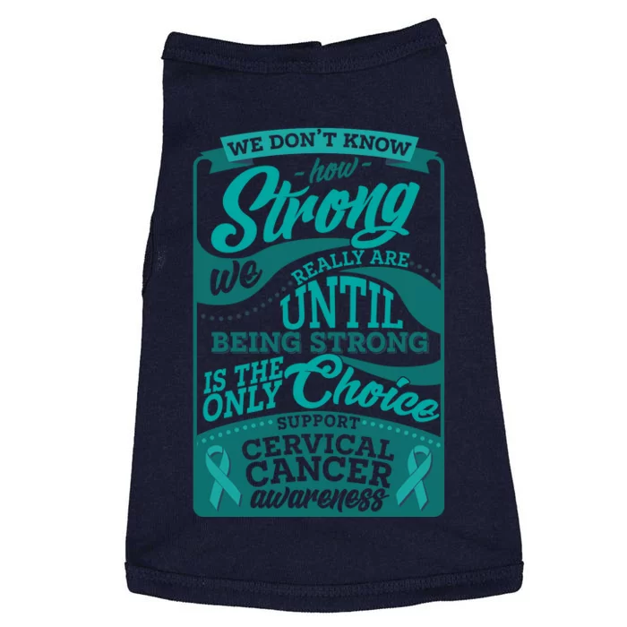 We Don't Know How Strong We Really Are Support Cervical Cancer Doggie Tank